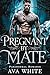 Pregnant by my Mate: An Alp...