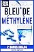 Bleu de Méthylène: Le Guide...