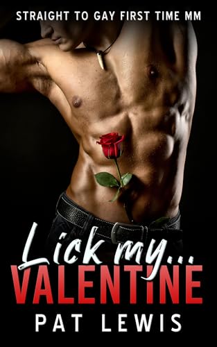 Lick My Valentine: Straight to Gay MM First Time (Straight to Gay in College)