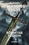Eversong Blade III: Die Bösartige Füchsin | Wenn Versprechen gebrochen werden und Schatten Flügel bekommen