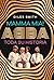 Mamma Mia! Abba, toda su historia (Libros Singulares (LS)) by Giles Smith
