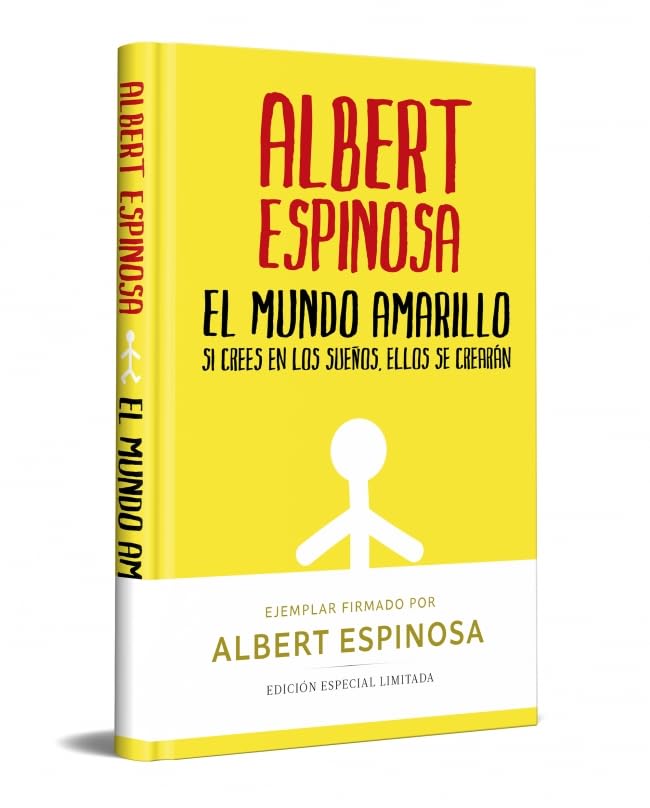 El mundo amarillo (Edición limitada firmada). Si crees en los sueños, ellos se crearán / The Yellow World (Limited Signed Edition) (Spanish Edition)