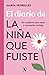 El diario de la niña que fuiste / Diary of the Girl You Once ... by Marta Segrelles