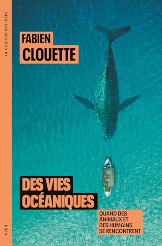 Des vies océaniques: Quand des animaux et des humains se rencontrent (French Edition)