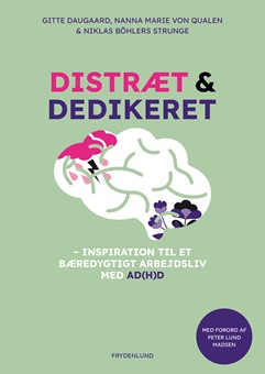 Distræt og dedikeret: inspiration til et bæredygtigt arbejdsliv med AD(H)D