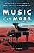 Music on Mars: Why Creativi...