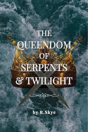 The Queendom of Serpents and Twilight (The Queendom Series Book 2)