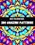 200 Beautiful Patterns: An Adult Coloring Book with Fun, Easy, and Relaxing Coloring Pages (Color Books)