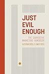 Just Evil Enough:...