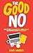 The Good No: How to Stop Ov...