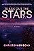 Black Out The Stars by Christopher  Bond