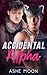 Accidental Alpha (Italian Edition)
