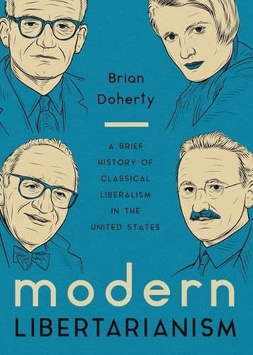 Modern Libertarianism: A Brief History of Classical Liberalism in the United States (Hardcover)