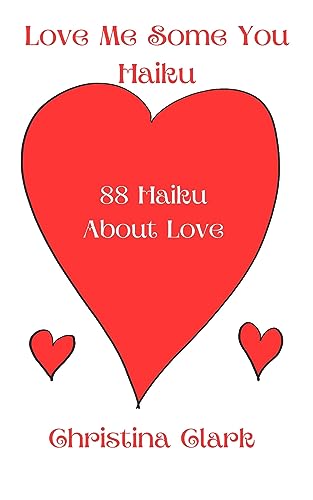 Love Me Some You Haiku (Kindle Edition)