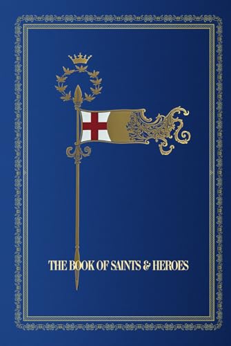 The Book of Saints and Heroes: With 12 Painted Plates and 18 Illustrations. (Hardcover)