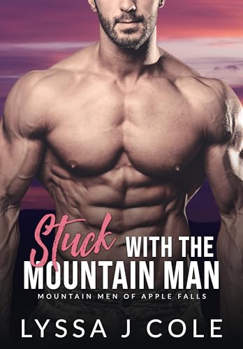 Stuck with the Mountain Man (Mountain Men of Apple Falls #1)