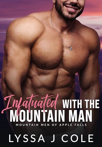 Infatuated with the Mountain Man (Mountain Men of Apple Falls #3)