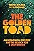 The Golden Toad An Ecological Mystery and the Search for a Lost Species by Trevor Ritland