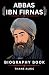 ABBAS IBN FIRNAS: A Biograp...