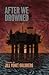 After We Drowned by Jill Yonit Goldberg After We Drowned by Jill Yonit Goldberg