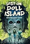 Lost on Doll Island by Cassandra Ramos-Gomez Lost on Doll Island by Cassandra Ramos-Gomez