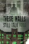 These Walls Still Talk (A Get Haunted Tale) These Walls Still Talk (A Get Haunted Tale)