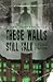 These Walls Still Talk by Brian Paone These Walls Still Talk by Brian Paone