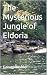 The Mysterious Jungle of El...