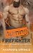 Burning for the Firefighter by AnnMarie Springs