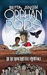 Orphan Pods by Britta Jensen Orphan Pods by Britta Jensen