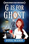 G Is for Ghost (Salem Spirits Cozy Mysteries #5)