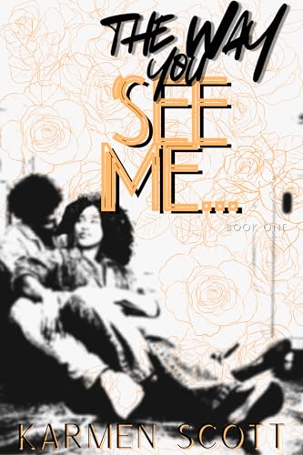 The Way You See Me... (The Way... Book 1)