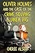Oliver Holmes and the Case of the Crime Solving Guinea Pig: The Animal Detective Book 1