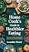 A Home Cook’s Guide to Heal...