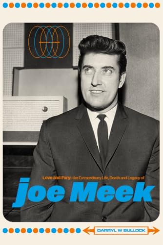 Love and Fury: The Life, Death and Legacy of Joe Meek (Hardcover)