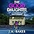 The Good Daughter: A gripping, addictive, psychological thriller from J A Baker