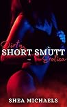 Dirty Short Smutt...