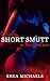 Dirty Short Smutt Erotica by Shea Michaels
