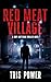Red Meat Village by Tris Power