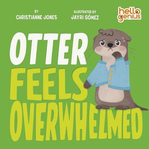 Otter Feels Overwhelmed (Hello Genius)