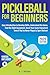 Pickleball for Beginners by A.J.  Wilder