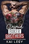 Claimed By The Biker Brothers by Kai Lesy