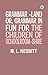 GRAMMAR -LAND; OR GRAMMAR IN FUN FOR THE CHILDREN OF SCHOOLRO... by M. L. Nesbitt