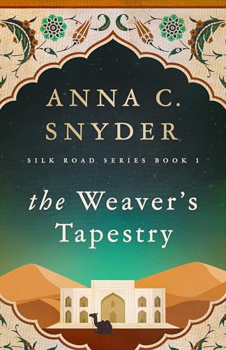 The Weaver's Tapestry: Silk Road Series Book 1 (Kindle Edition)