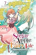 Sugar Apple Fairy Tale (Light Novel), Vol. 7: The Silver Sugar Master and the Yellow Garland