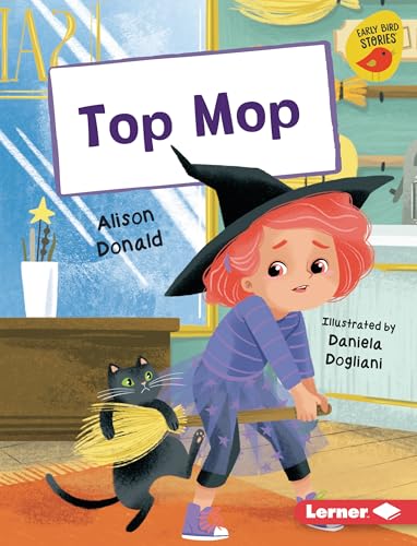 Top Mop (Early Bird Readers ― Yellow (Early Bird Stories ™))
