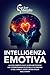 Intelligenza Emotiva: La gu...