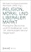 Religion, Moral und liberaler Markt by Michael Hochgeschwender