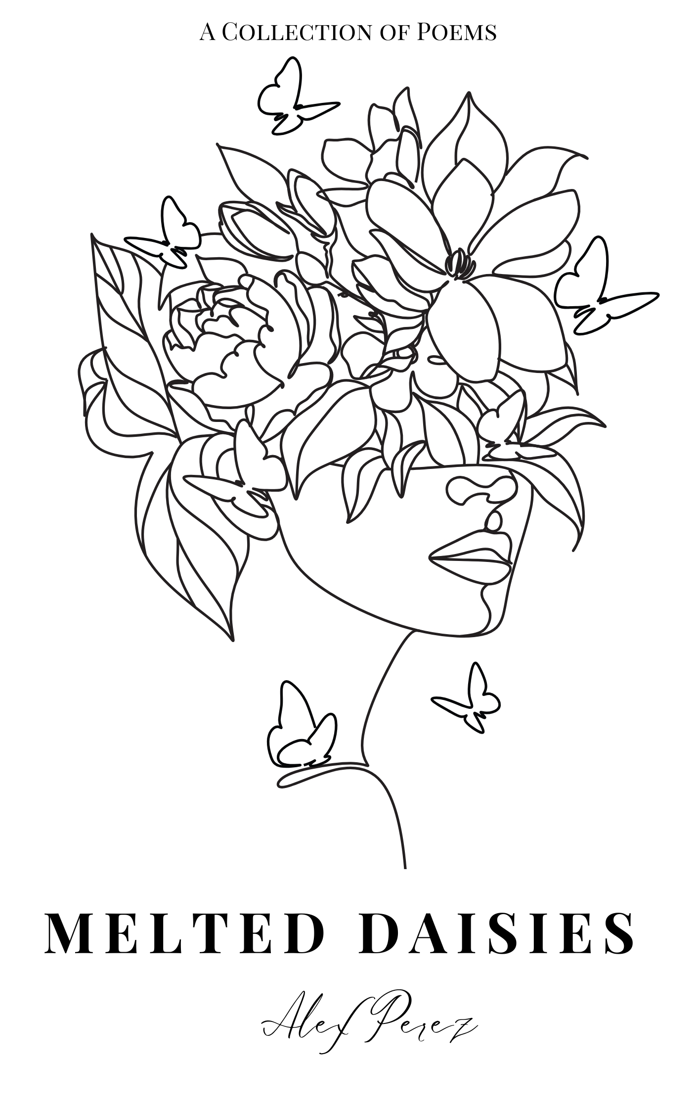 Melted Daisies: A Collection of Poems