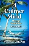A Calmer Mind: Th...